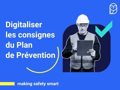 Digitaliser les consignes du plan de prévention